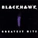 Blackhawk - Greatest Hits