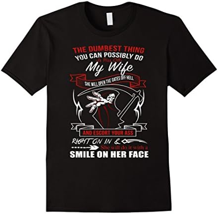 Men's The dumbest thing you can possibly do is piss off my Wife XL Black