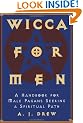 Wicca for Men: A Handbook for Male Pagans Seeking a Spiritual Path