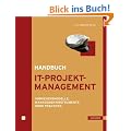 Handbuch IT-Projektmanagement: Vorgehensmodelle, Managementinstrumente, Good Practices