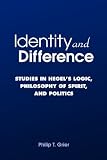 Identity and difference : studies in Hegel's logic, philosophy of spirit, and politics