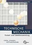 Technische Mechanik - Formel- und Tabellensammlung: Statik - Dynamik - Festigkeitslehre - Horst Herr