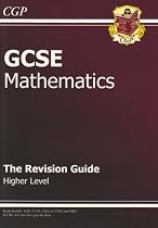 GCSE Mathematics: Higher Level: The Revision Guide