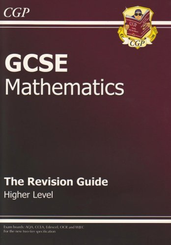 GCSE Mathematics: Higher Level: The Revision Guide