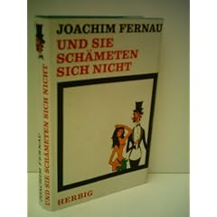 Joachim Fernau: Und SIe sch�meten sich nicht