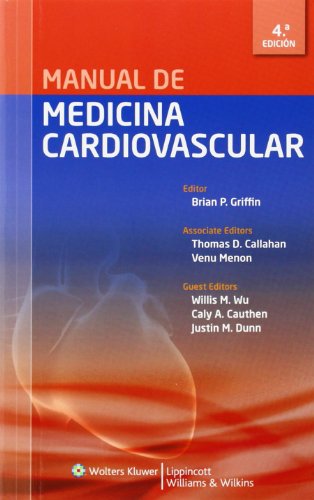 Manual de medicina cardiovascular (Lippincott Williams & Wilkins Handbook) (Spanish Edition), by Brian P. Griffin, Deepu Nair MD, Kellan A