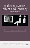 Reality television, affect and intimacy : reality matters