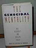The genocidal mentality : Nazi holocaust and nuclear threat
