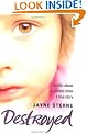 Destroyed: A Secret That Can't be Told - A Life Forever Ruined