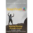 Soul Fruit: Bearing Blessings Through Cancer