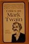 Critics on Mark Twain (Readings in Literary Criticism, 21)