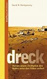 Produkt-Bild: Dreck: Warum unsere Zivilisation den Boden unter den F&uuml;&szlig;en verliert