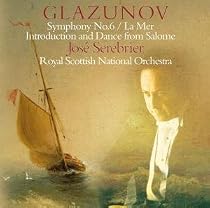 Glazunov: Symphony No. 6; La Mer; Salome