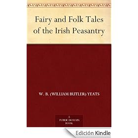 Fairy and Folk Tales of the Irish Peasantry