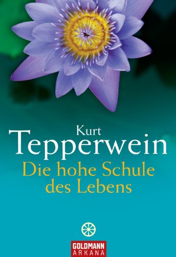 Free Download Die Hohe Schule Des Lebens German Edition By Kurt Tepperwein Hdfvgdsyhgfsk