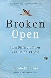Broken Open: How Difficult Times Can Help Us Grow