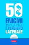 50 enigmi per sviluppare il pensiero...