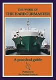 The work of the harbourmaster : a practical guide