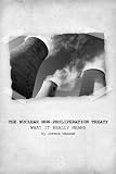 The Nuclear Non-Proliferation Treaty - What It Really Means