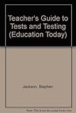 A teacher's guide to tests and testing