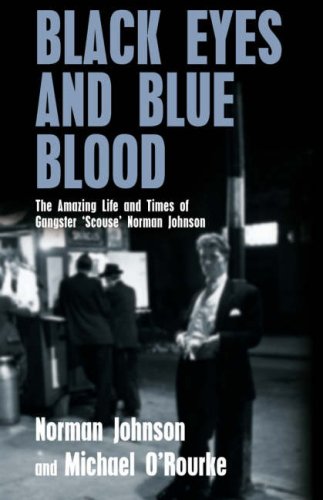 City Travel Guides Discounted  Books : Black Eyes and Blue Blood: The Amazing Life and Times of Gangster 'Scouse' Norman Johnson
