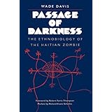 passage of darkness the ethnobiology of the haitian zombie