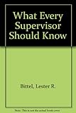 What every supervisor should know : the basics of supervisory management