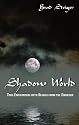 SHADOW WORLD: True Encounters with Beings from the Darkside