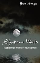 SHADOW WORLD: True Encounters with Beings from the Darkside