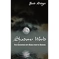 Shadow World: True Encounters with Beings from the Darkside