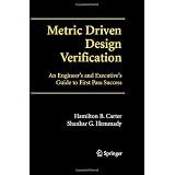 Metric Driven Design Verification: An Engineer's and Executive's Guide to First Pass Success