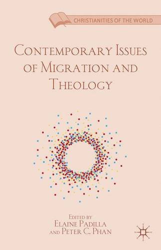 Contemporary Issues of Migration and Theology (Christianities of the World) (2013-02-21)