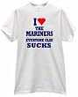 I HEART MARINERS EVERYONE ELSE SUCKS BASEBALL T SHIRT jersey