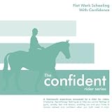 Flatwork Schooling with Confidence Hypnosis CD (The Confident Rider Series)