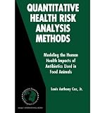 Produkt-Bild: (QUANTITATIVE HEALTH RISK ANALYSIS METHODS: MODELING THE HUMAN HEALTH IMPACTS OF ANTIBIOTICS USED IN FOOD ANIMALS) BY Cox, Louis Anthony, JR.(Author)Paperback Nov-2010