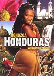 CONOZCA HONDURAS : SU MUSICA Y SUS PAISAJES