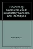 Discovering computers 2004 : a gateway to information : web enhanced : introductory