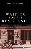 Waiting for the Resistance