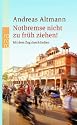 Notbremse nicht zu früh ziehen! Mit dem Zug durch Indien