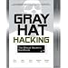 Gray Hat Hacking : The Ethical Hacker's Handbook