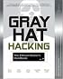 Gray Hat Hacking : The Ethical Hacker's Handbook