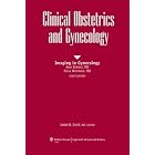 Clinical Obstetrics and Gynecology: Symposium on Imaging in Gynecology (Clinical... by James R Scott, Anne M Kennedy, Paula J Woodward, and Steven G Gabbe