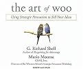The Art of Woo (Using Strategic Persuasion to Sell Your Ideas) (Unabridged) (Compact Disc)