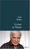 Le jour et l'heure par Guy Bedos Le jour et l'heure par Bedos