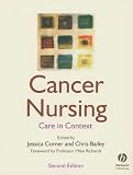 Cancer Nursing : Care In Context