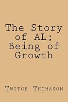 The Story of AL; Being of Growth The Story of AL; Being of Growth