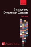 Strategy and Dynamics in Contests (Lse Perspectives in Economic Analysis)