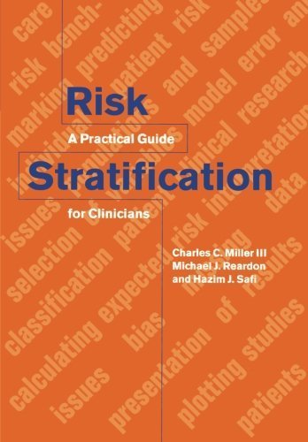 Risk Stratification: A Practical Guide for Clinicians 1st Edition by Miller, Charles C., Reardon, Michael J., Safi, Hazim J. (2001) Paperback