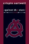 Against the State: An Introduction to Anarchist Political Theory
