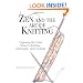 Zen And The Art Of Knitting: Exploring the Links Between Knitting, Spirituality, and Creativity